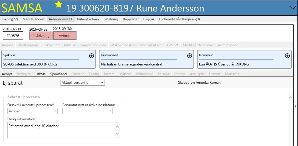 Registrera avliden patient 5 6 7. Välj Avbrott. Klicka på Starta avbrott. Ange orsak till avbrott i processen.