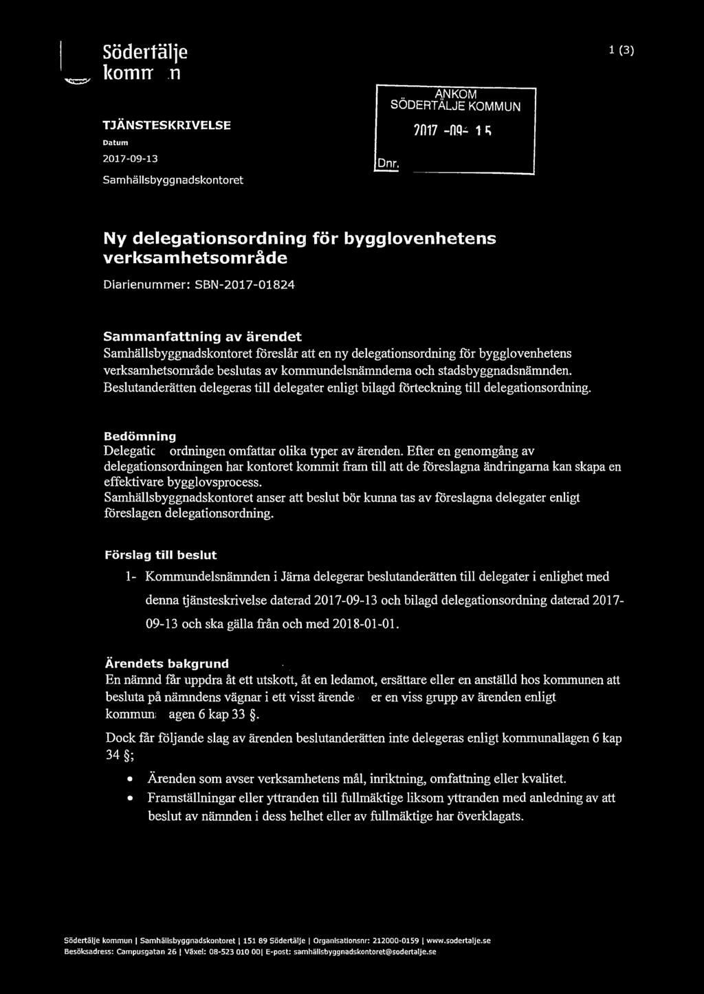 tbj Södertälje 1 kommun TJÄNSTESKRIVELSE Datum 2017-09-13 Samhällsbyggnadskontoret.. ANKOM SODERTALJE KOMMUN 2017-09~. 15., \"":f.. D ~ :c_ ~ Q_ h... ( b ½ nr.