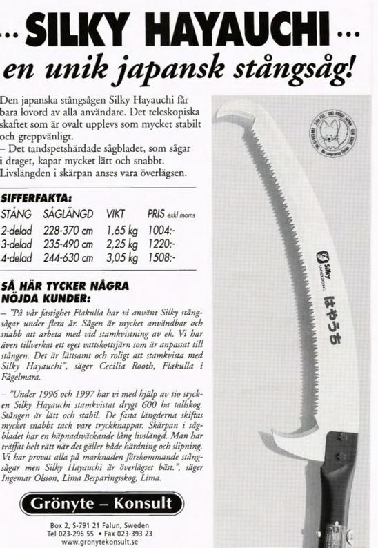SILKY HAYAUCHI > en unik japansk stångsåg! Den japanska stångsågen Silky Hayauchi får bara lovord av alla användare. Det teleskopiska skaftet som är ovalt upplevs som mycket stabilt och greppvänligt.
