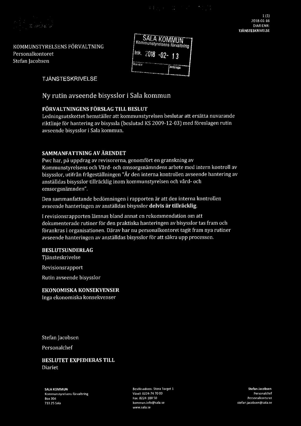 & SALA 2018-01 22 DlARlENR: TJÄNSTESKRIUEISE.. Kunniga/ddå? KOMMU STYRELSENS FORVALTNING 959 forvaffnfng ink. mm _02_ 13 Stefan Jacobsen Dia _ TJÄNSTESKRIVELSE 02mg] 8 0.