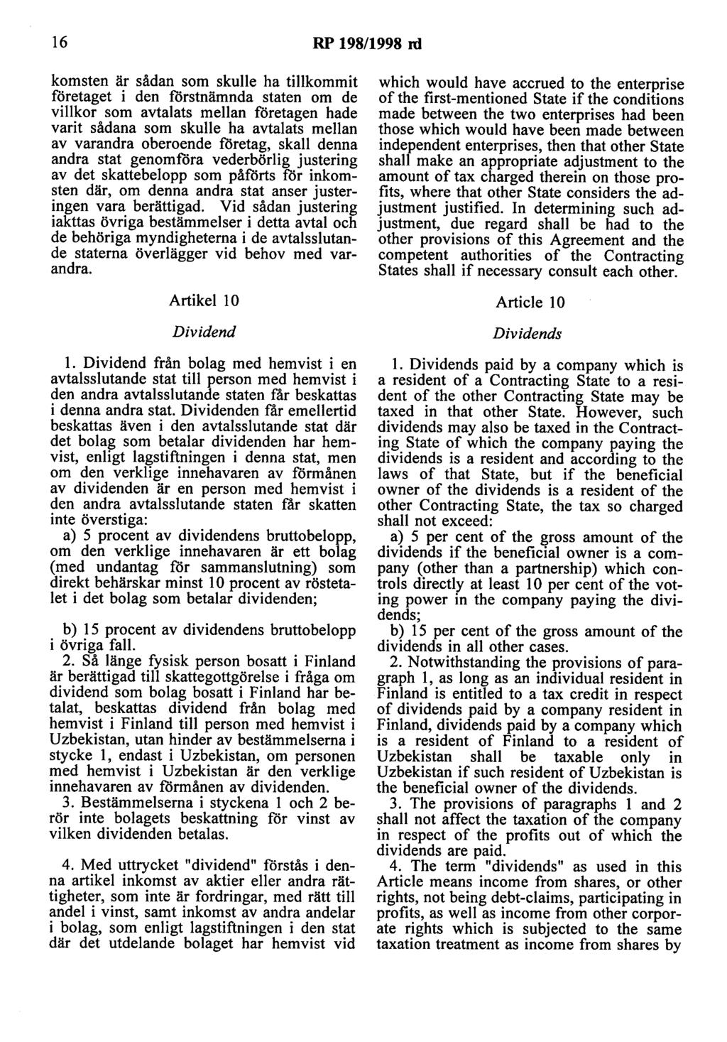16 RP 198/1998 rd komsten är sådan som skulle ha tillkommit företaget i den förstnämnda staten om de villkor som avtalats mellan företagen hade varit sådana som skulle ha avtalats mellan av varandra