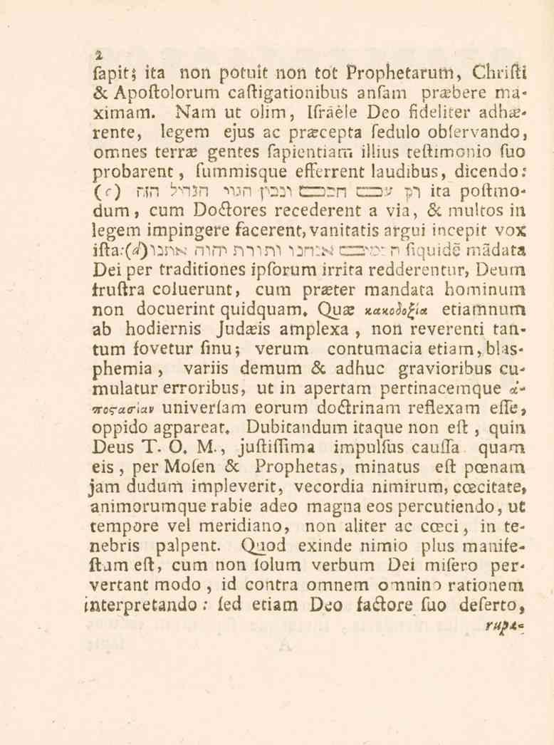 2 fapit. ita non potni. non tot proplietarum, Chriflii _k Apoftolorurn caftigationibus ansam pra?bere maximam. 5.3M ut olim, IsrÄele lleo i.(.._._rer ac.l.il«rente, legem e^'ub ac pr_rcepta fedulo üblerx^näo, on.
