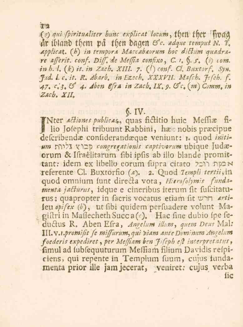 3'2 (?) qui fpiritualitcr bitne e^/>//i-7!i /<.«'?», t!)en tfycx Ava.H är ibland thcm på thcn dagen (fe adque tempui _v. i, Applicat. [k) in tempora Maccabxorutn hoc dißum quadra* re afferit. conf.