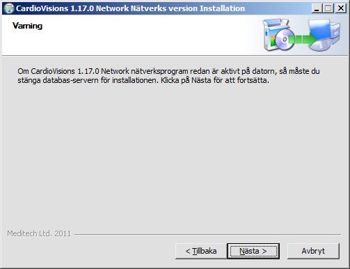 1.4 Installation av Nätverksversion CardioVisions Nätverksversion består av en separat databas serverapplikation och en klientapplikation.