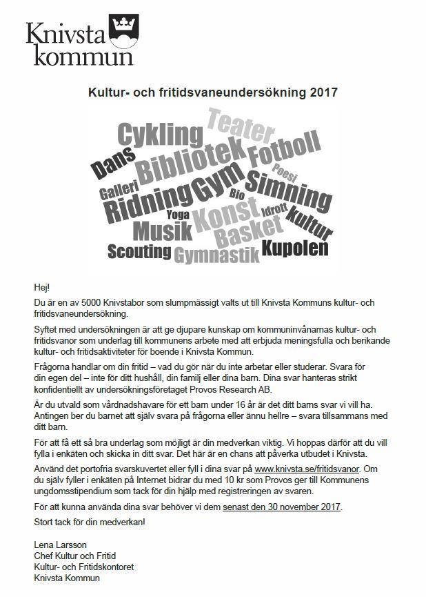 Kultur- och fritidsvaneundersökning Knivsta kommun 2017 Uppdragsgivare: Kultur- och fritidskontoret, Knivsta kommun Kontaktperson hos beställaren: Lena Malmborg, Samordnare Kultur och Fritid