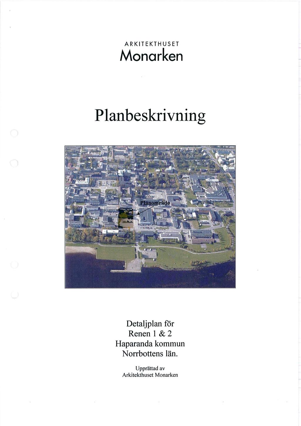ARKITEKTHUSET Monarken Planbeskrivning Detaljplan för Renen 1 & 2