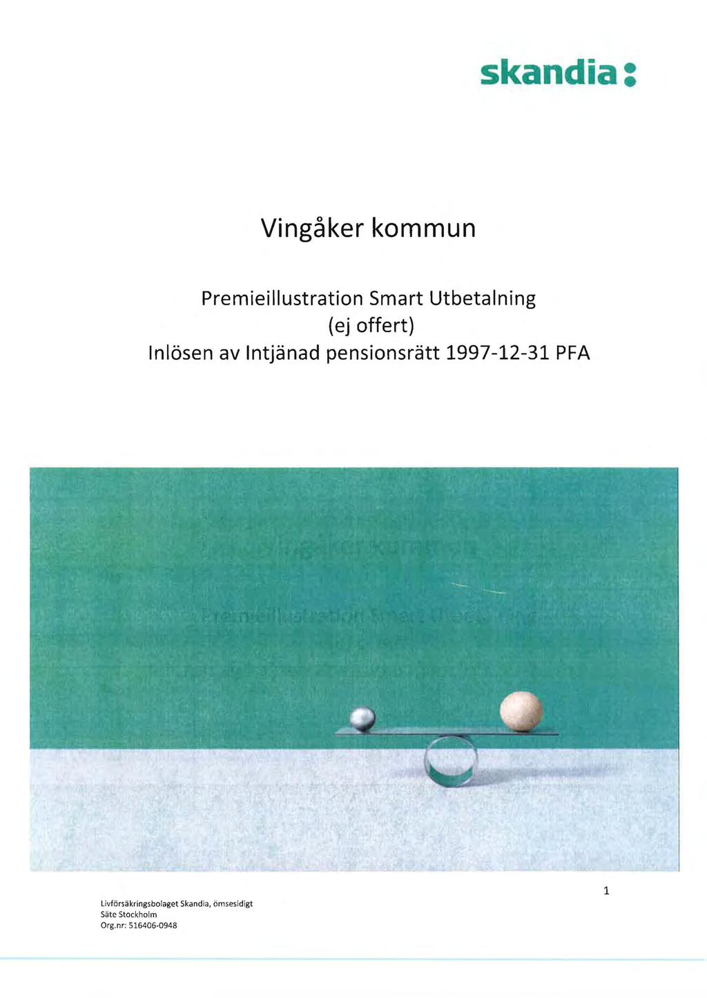 skandia: Vingåker kommun Premieillustration Smart Utbetalning (ej offert) Inlösen av Intjänad