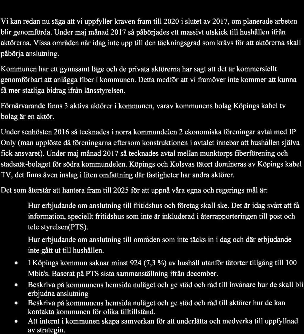 Nuläge Nuläge Vi kan redan nu säga att vi upp$ller kraven fram till 2020 i slutet av 2017, om planerade arbeten blir genomfdrda.