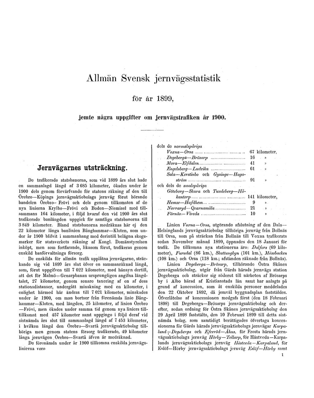 Allmän Svensk jernvagsstatistik för år 1899, jemte några uppgifter om jernvägstrafiken år 1900. dels de normalspåriga Jernvägarnes utsträckning.