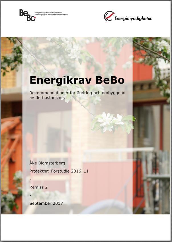 Energikrav BeBo Syftet är att Energikrav BeBo skall kunna användas som riktvärden i ombyggnation för att nå bättre energiprestanda än