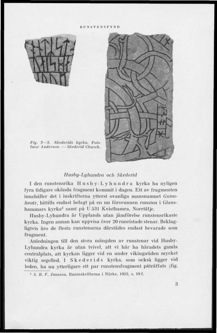 RUN.STENSFYND Fig. 2 3. Skederids kyrka. Foto Iwar Anderson. Skederid Church.
