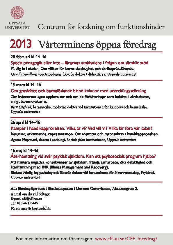UPPSALA UNIVERSITET VB 2013, CFF 5 28 februari kl 14-16 Gunilla Sandberg, specialpedagog, filosofie doktor i didaktik vid Uppsala universitet.