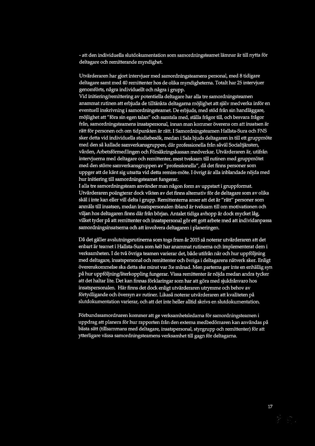 - att den individuella slutdokumentation som samordningsteamet lämnar är till nytta för deltagare och remitterande myndighet.