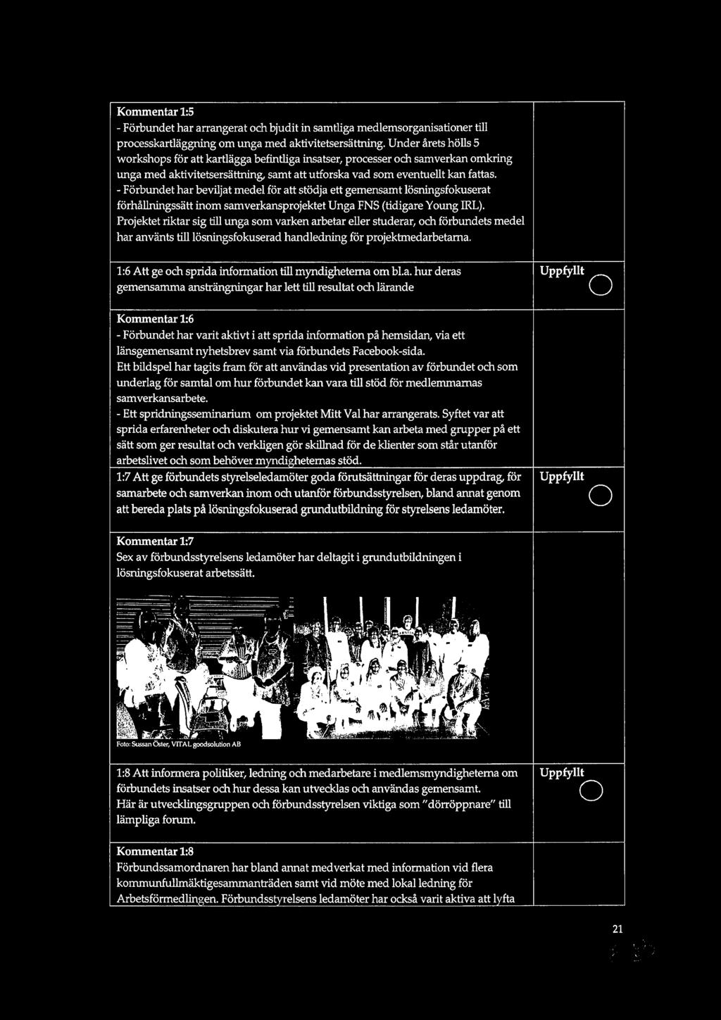 Kommentar 1:5 - Förbundet har arrangerat och bjudit in samtliga medlemsorganisationer till processkartläggning om unga med aktivitetsersättning.