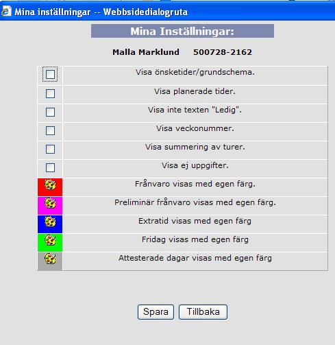 7. När du klickar på detta val visa uppgifter om ditt grundschema. Du kan t.ex. se semesterfaktor och tjänstgöringsgrad. 8. Här går du in för att godkänna dina tider för attest. 9.