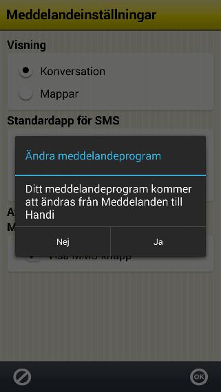 3.1.2 Standardapp för SMS Gäller endast fr o m Android-version 4.4. När Handi inte är vald som standardapp för SMS kan man ställa in det här genom att trycka på knappen Välj Handi som standard.