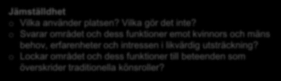 o Vad är platsens förhållande till sin omgivning? (kopplingar, status osv i närområdet/bygden/kommunen/regionen) o Känner sig boende hemma här?