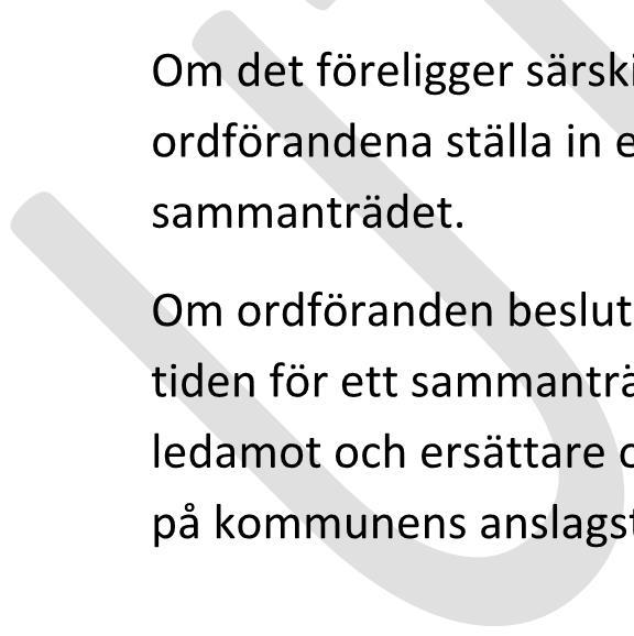 Datum 201X-XX-XX Sida 5(16) Tid för sammanträdena 6 Fullmäktige beslutar senast under december månad vilka dagar och