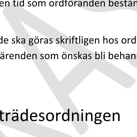 En begäran om extra sammanträde ska göras skriftligen hos ordföranden och ska innehålla uppgift om det eller de ärenden
