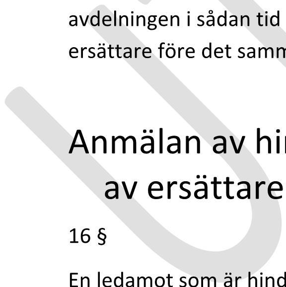 Datum 201X-XX-XX Sida 7(16) Om fullmäktige beslutar att hålla fortsatt sammanträde, utfärdar ordföranden en kungörelse om det fortsatta sammanträdet på vanligt sätt.