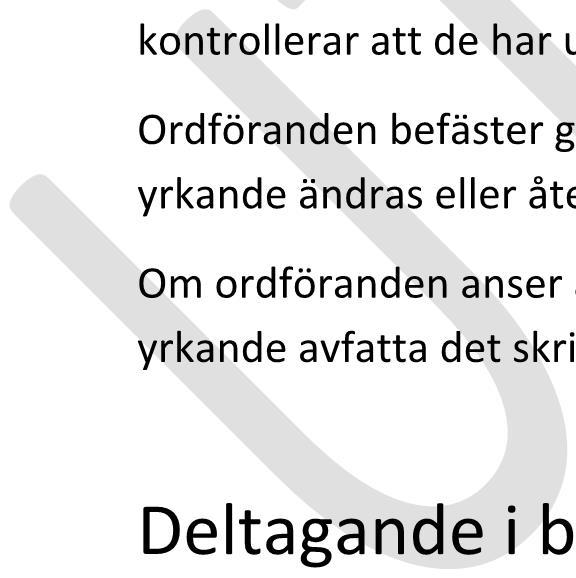 Datum 201X-XX-XX Sida 10(16) Talarordning och ordning vid sammanträdena 27 Den som har rätt att delta i fullmäktiges överläggningar får ordet i den ordning i vilken hen