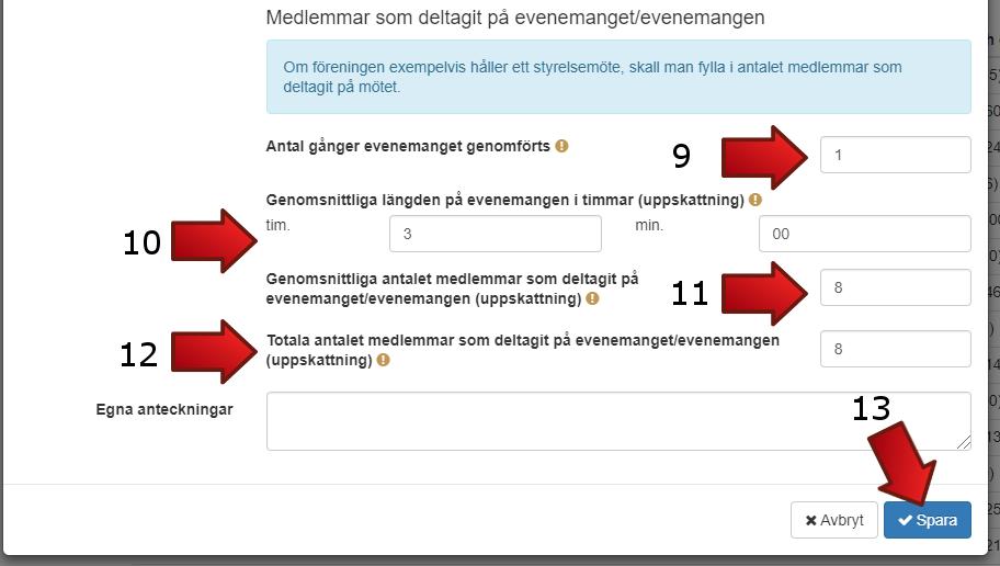 Beskrivningar: 1. Välj i rullgardinsmenyn vilket evenemang det är fråga om. Finns inte den rätta kategorin så väljer ni Annat. 2. Ange ett beskrivande namn åt evenemanget. 3.