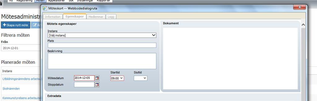 6(24) Skapa nytt sammanträdesdatum Välj Möten i menyn och alternativet Administration. I dialogrutan Mötesadministration klickar du på knappen Skapa ett möte.