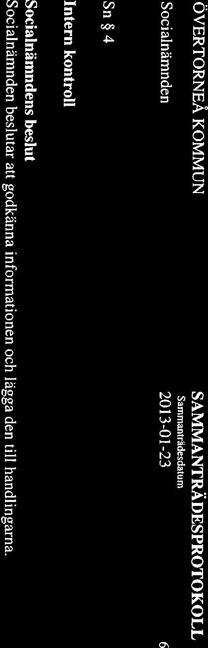 20 13-0 1-23 6 Sn 4 Intern kontroll s beslut beslutar att godkänna informationen och lägga den