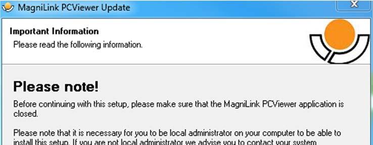 Se till att stänga ner MagniLink PCViewer innan du klickar