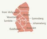 9 Torpa/ Strömmensberg, Kålltorp/Bagaregården och Björkekärr Björkekärr, Kålltorp, Torpa, Härlanda, Bagaregården 10 Lunden och Olskroken Lunden,