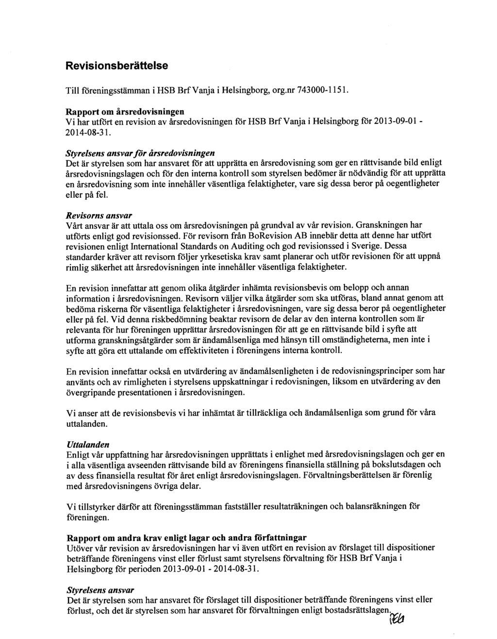 Revisionsberättelse Till föreningsstämman i HSB BrfVanja i Helsingborg, org.nr.