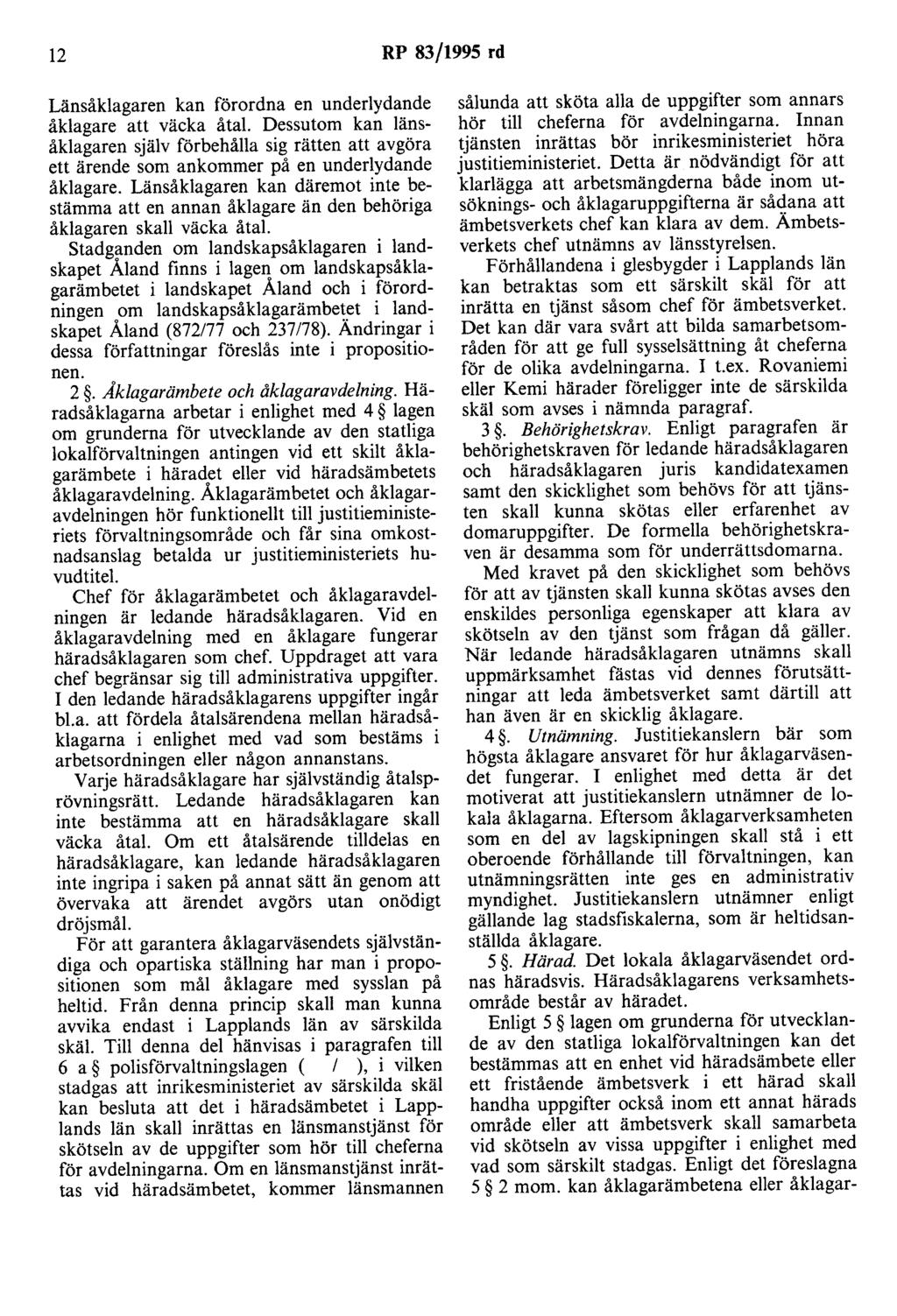 12 RP 83/1995 rd Länsåklagaren kan förordna en underlydande åklagare att väcka åtal.