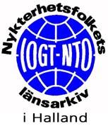 Verksamhetsberättelse för Nykterhetsfolkets länsarkiv i Halland, verksamhetsåret 2008 Styrelse och funktionärer Ordförande Bengt Svensson, t o m 15 december 2008 T f ordförande Barbro Maijgren, fr o