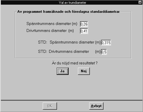 4. Fig. 7 På sidan Val av trumdiametrar (Fig. 7) presenterar programmet de trumdiametrar den beräknat fram.