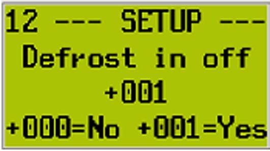 Figur 6.10 Fönster 12 +000=No +001=Yes Automatisk avfrostning inte aktiverad.