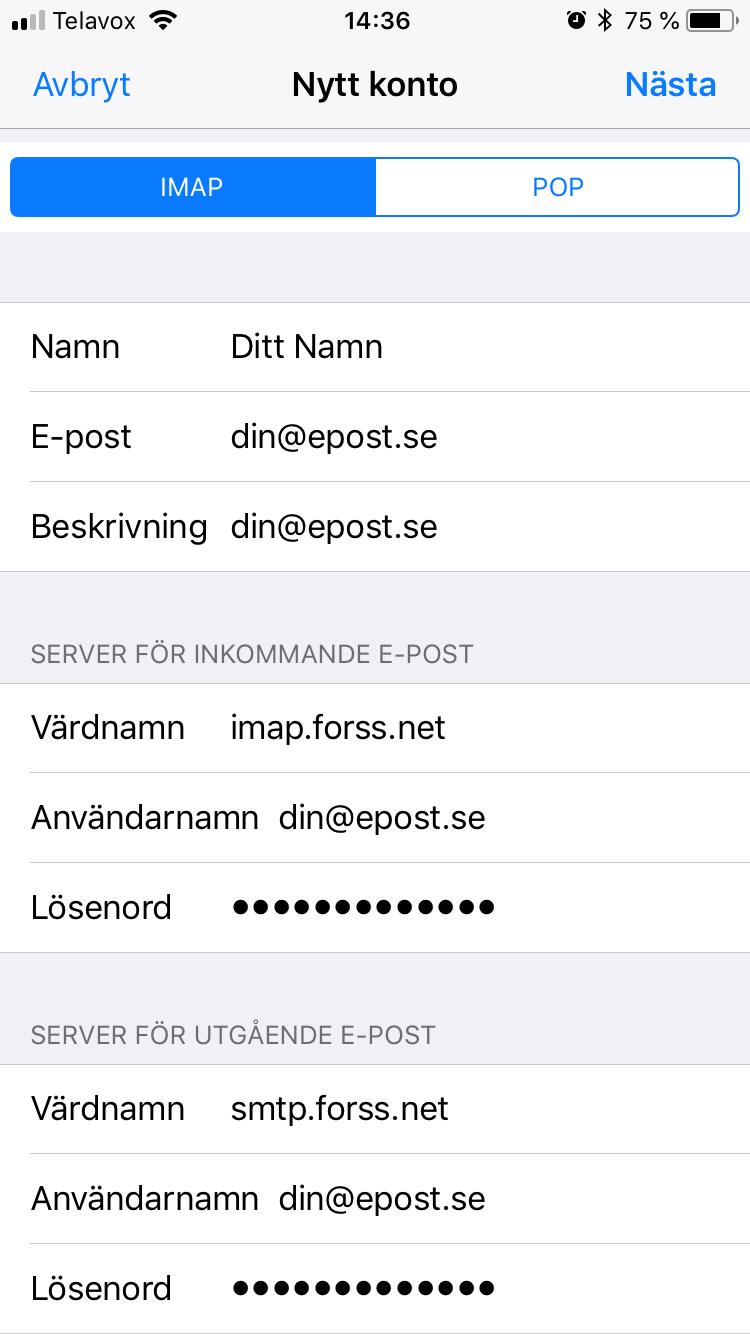 Sida 7 (9) Steg 7 Välj IMAP och ange server för inkommande och utgående e-post Server för inkommande e-post Värdnamn: imap.forss.net Ange ditt användarnamn (e-postadress) igen.