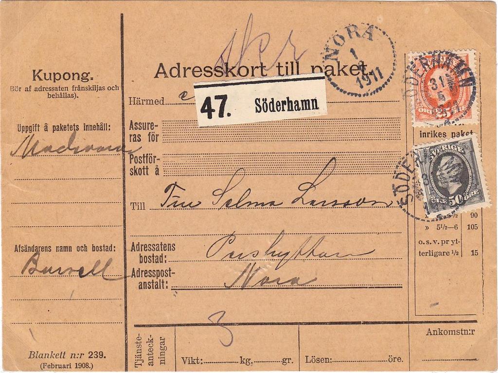 4. PAKET Inrikes paket, skrymmande och på avsändarens risk Inrikes paket, vikt 3 kg skrymmande Söderhamn 31/5 1911 Nora 1/6 1911 Paketporto (1-3 kg) 50 öre Skrymmande tillägg 25 öre Totalt 75 öre
