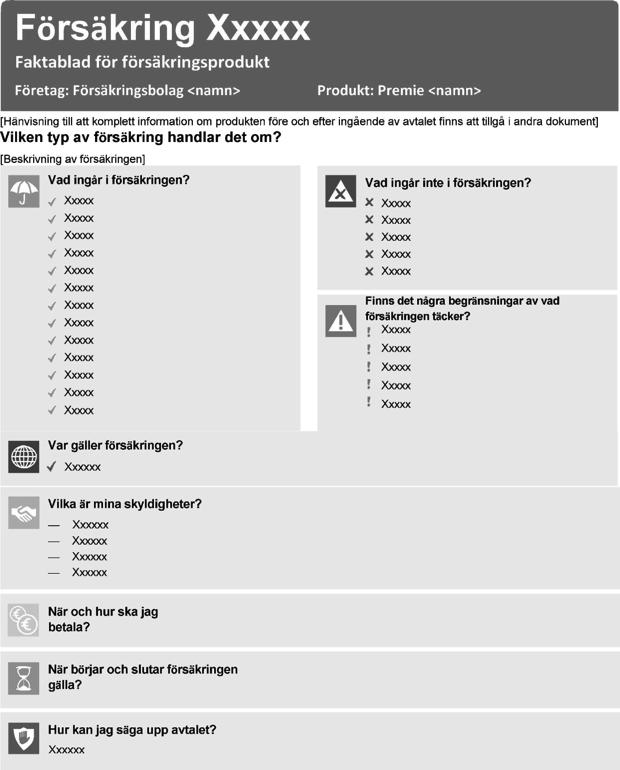 2. Krav på rådgivning och information Försäkringsdistributören ska anpassa sin rådgivning efter kundens behov och önskemål.
