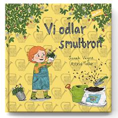Ålder: 1 3 år Inbunden: 32 sidor Författare: Sarah Vegna Illustratör: Astrid Tolke