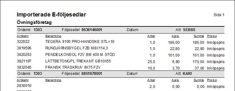 Observera att om du av misstag råka ta bort en e-följesedel eller en materialrad får du begära en ny följesedel av din grossist som får sändas via post eller e-post.