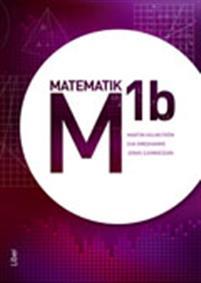 Matematik 1b PDF ladda ner LADDA NER LÄSA Beskrivning Författare: Martin Holmström. M-serien är en matematikserie för gymnasieskolan som täcker samtliga gymnasieprogram.