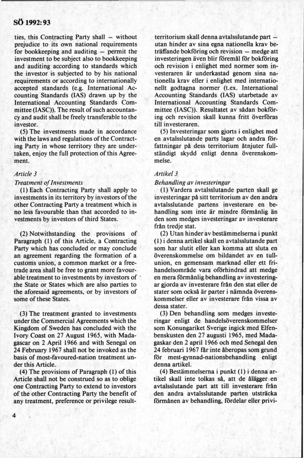 ties, this Contracting Party shall without prejudice to its own national requirem ents for bookkeeping and auditing perm it the investment to be subject also to bookkeeping and auditing according to