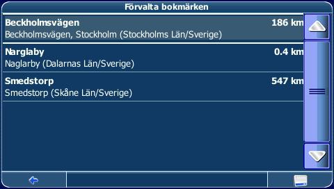 Listan med bokmärken visas på skärmen: Använd upp- och nedpil för att bläddra i listan. Välj en destination genom att klicka på den.