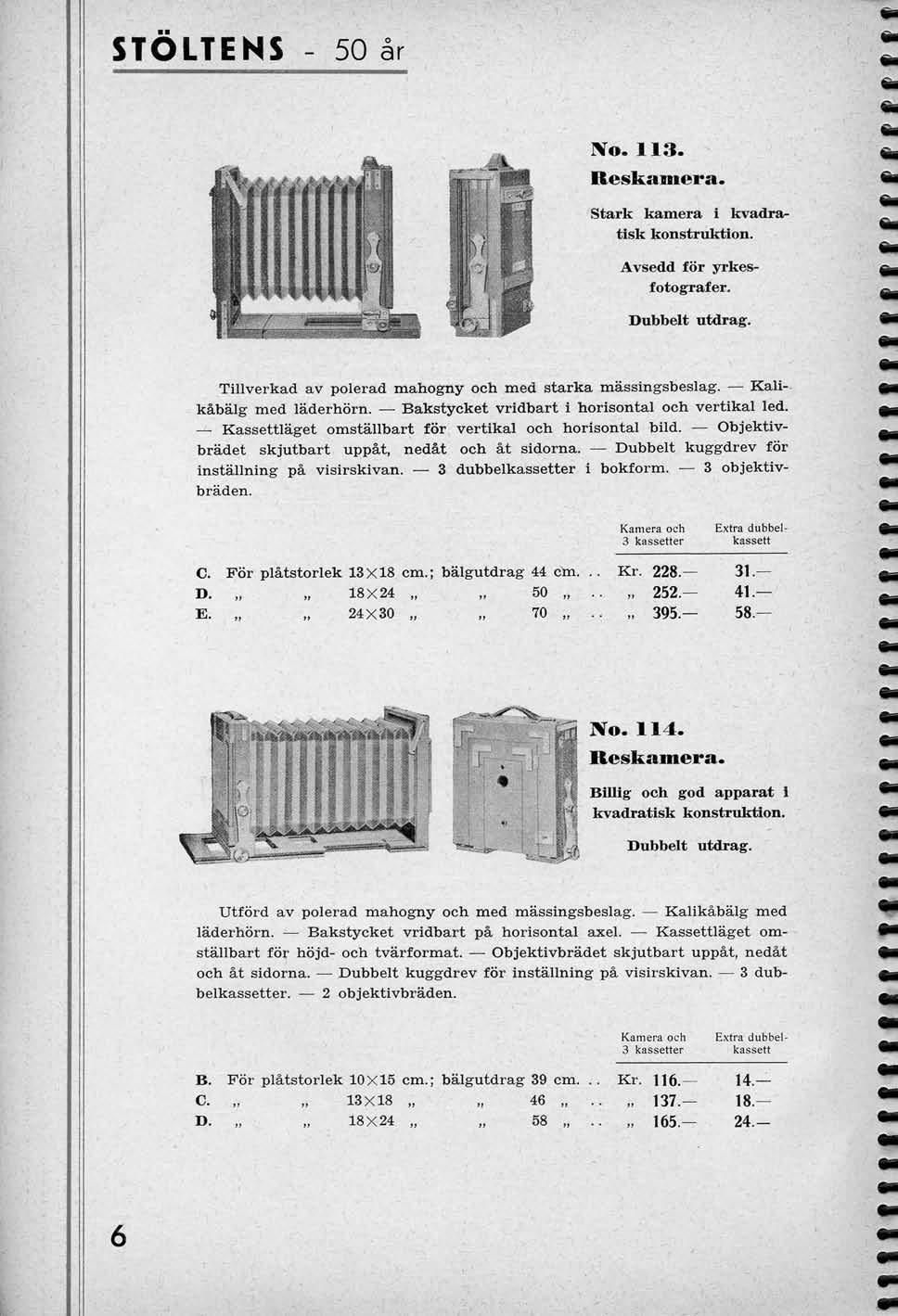 STOLTENS 50 ar Xo. 113. Reskamera. stark kamera 1 kvadra^ tisk konstruktlon. Avsedd for yrkesfotografer. Bubbelt utdrag. Tillverkad av polerad mahogny och med starka massingsbeslag.