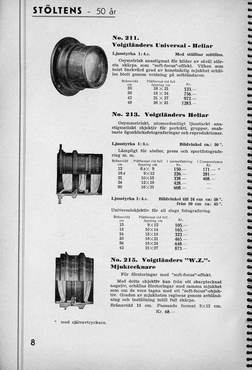 NS - 50 ar No. 211. Voigtliinders Universal - Heliar Ljusstyrka 1: 4.5. Med stallbar mittllns. Osymetrisk anastigmat for bilder av saval storsta skarpa som "soft-focus"-effekt.