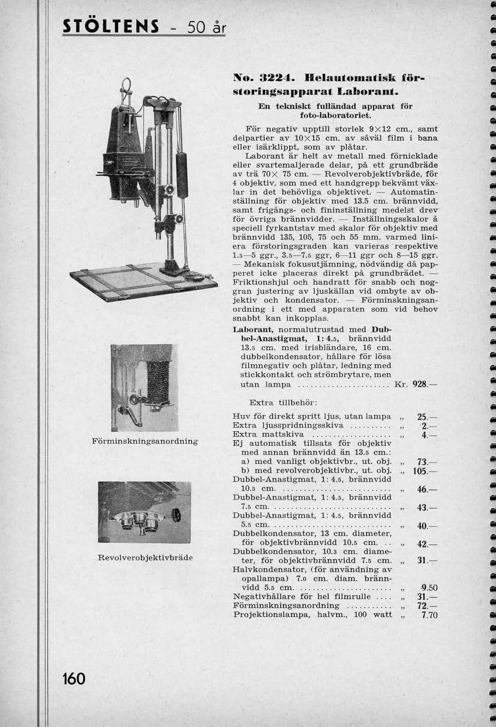 STOLTENS 50 ar Xo. 3224. Helautomatisk forstoringsapparat Laborant. En teknlskt fuuandad apparat for foto-laboratorlet. For negativ upptill storlek 9X12 cm., samt delpartier av 10X15 cm.