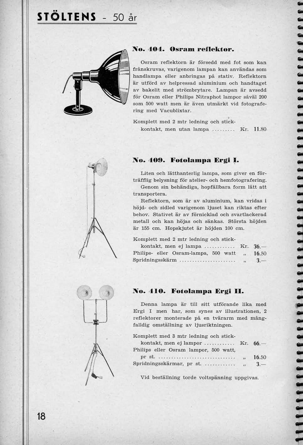 STOLTENS 50 ar No. 404. Osram reflektor. Osram reflektorn ar forsedd med fot som kan franskruvas, varigenom lampan kan anvandas som handlampa eller anbringas pa stativ.