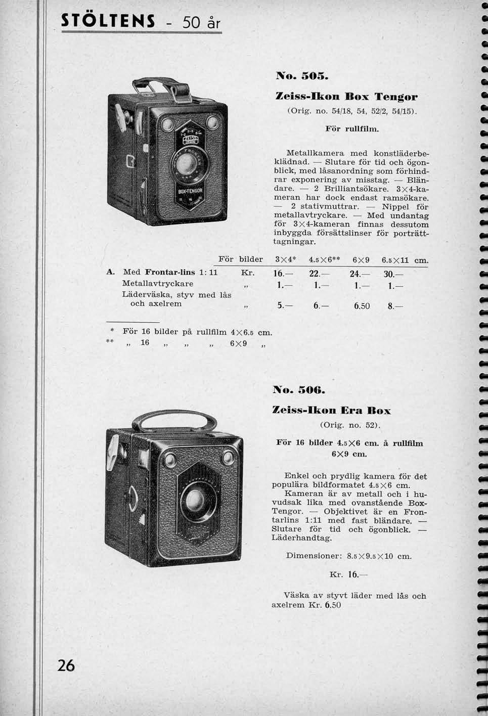 LTENS 50 ar No. 505. Zeiss-nkon Box Tengor (Orig. no. 54/18, 54, 52/2, 54/15). For riilifilm. Metallkamera med konstladerbekladnad.