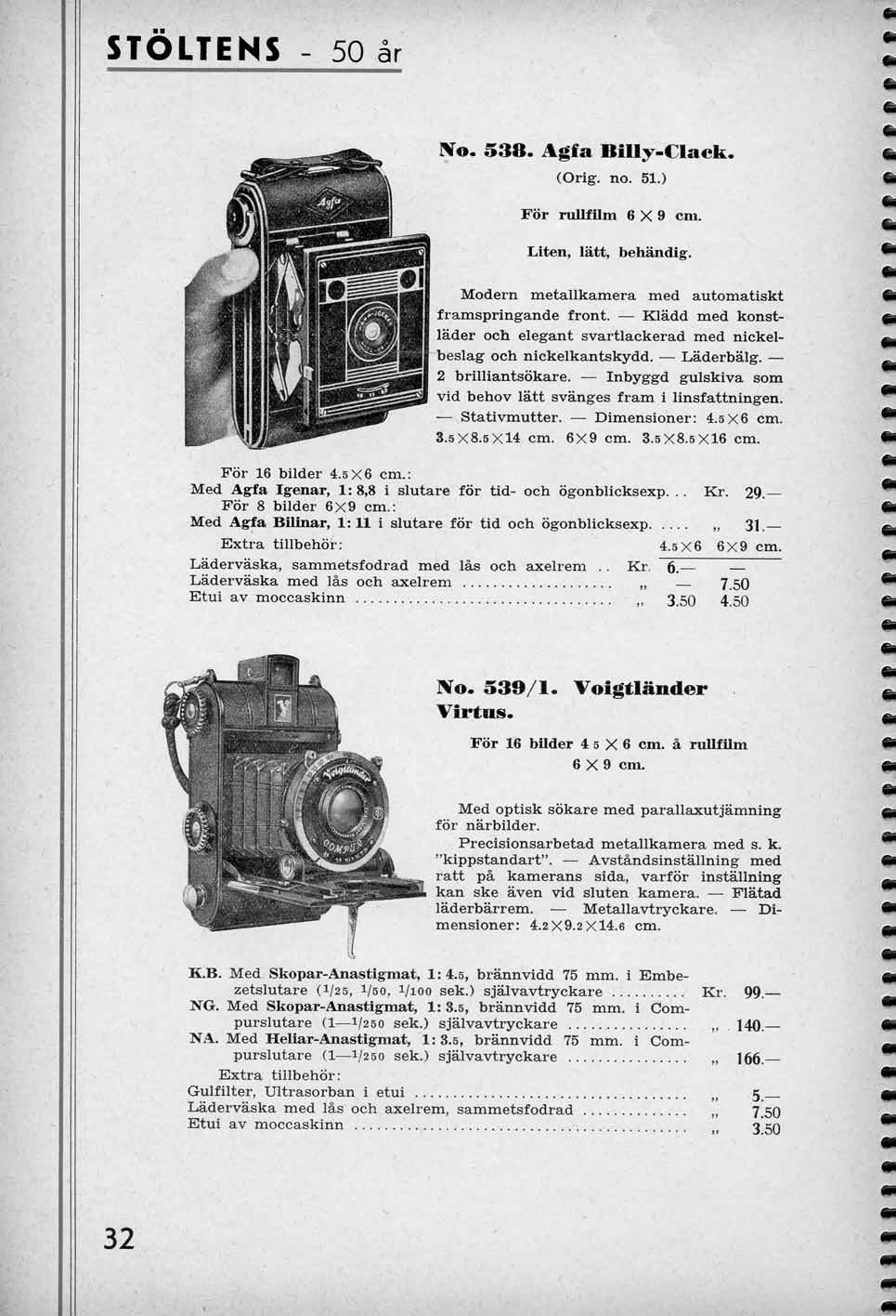 LTENS 50 ar No. 538. Agfa BiUy-Clack. (Orig. no. 51.) For ruulllm 6X9 cm. lilten, latt, behandig. Modern metallkamera med automatiskt framspringande front.