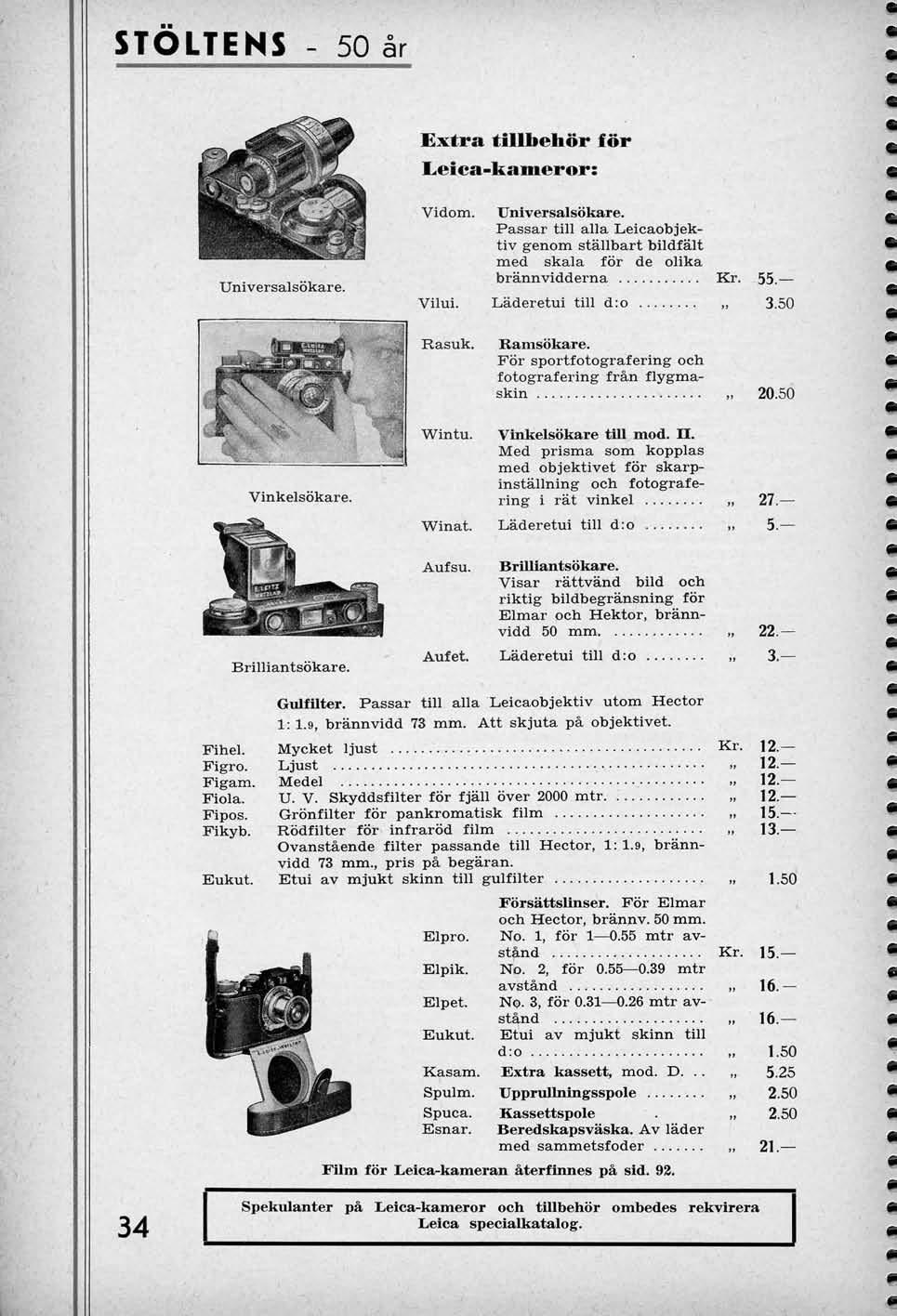 LTENS - 50 ar Extra tillbehor for Leica-kameror: Universalsokare. Vidom. Universalsokare. Passar till alia Leicaobjektiv genom stallbart bildfalt med skala for de olika brannvidderna Vilui.